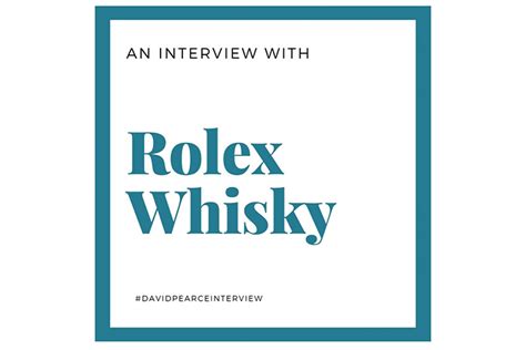 rolex premium whisky|Rolex Whisky Interview .